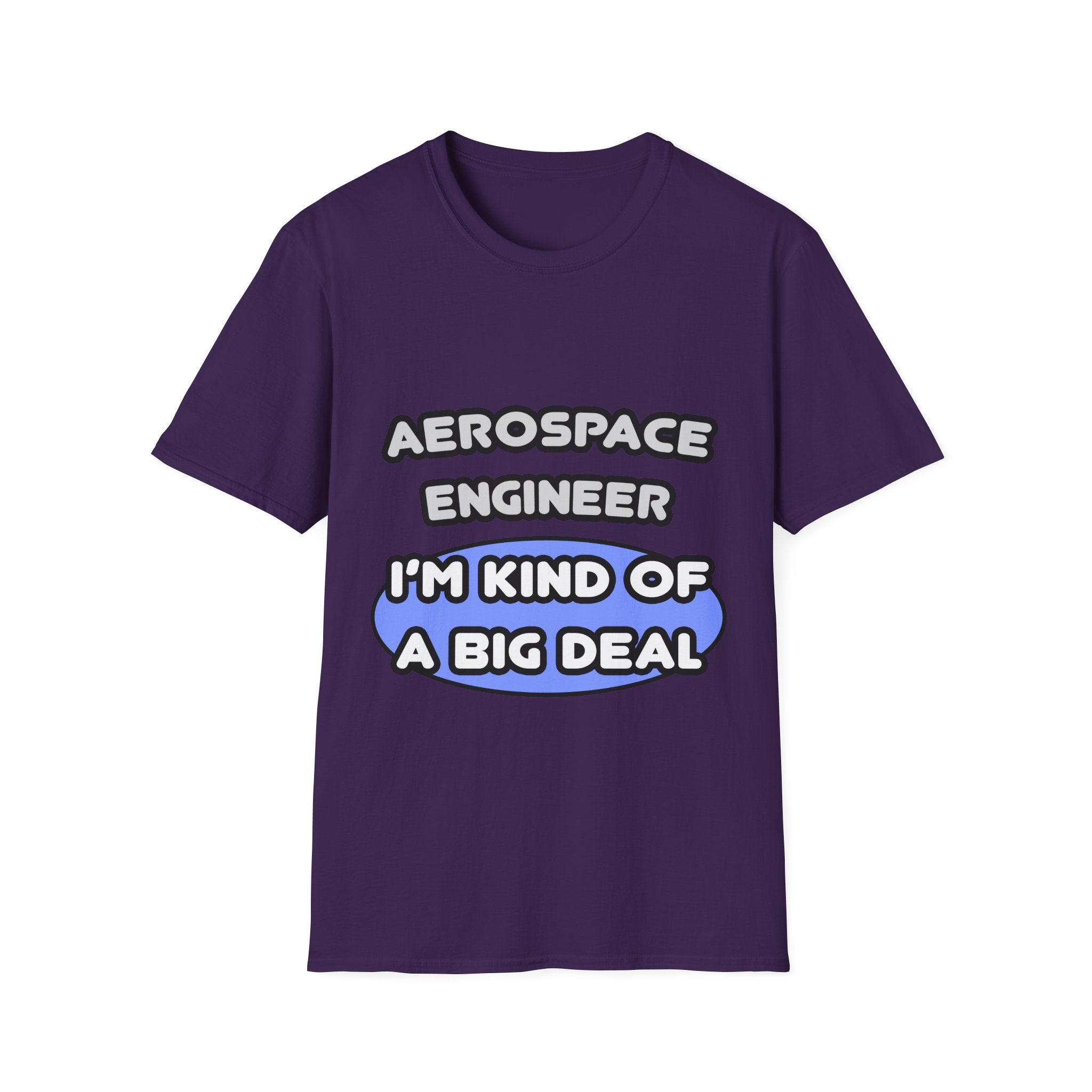 Aerospace Engineer...Kind of a Big Deal (2) - Unisex Softstyle T-Shirt