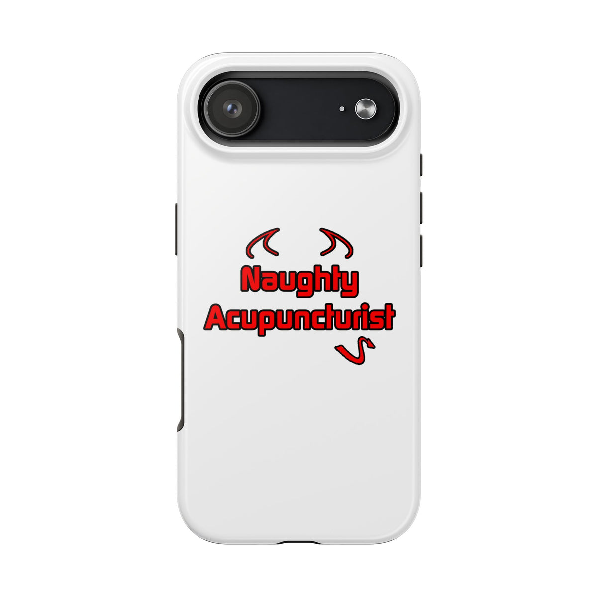 Naughty Acupuncturist - Tough Phone Cases