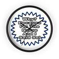 Nurse...Because I Said So - Wall Clock
