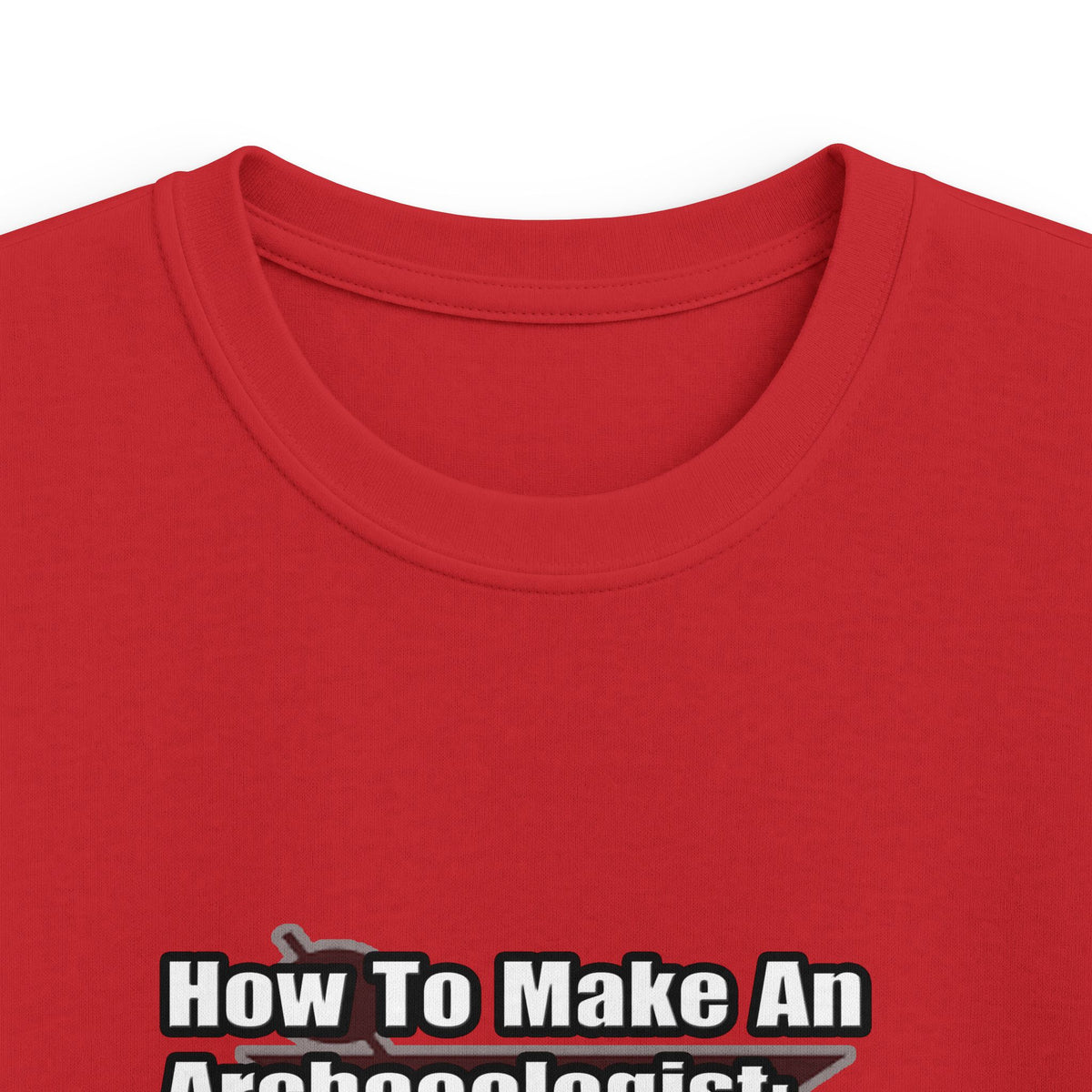 How To Make an Archaeologist - Kids Softstyle Tee
