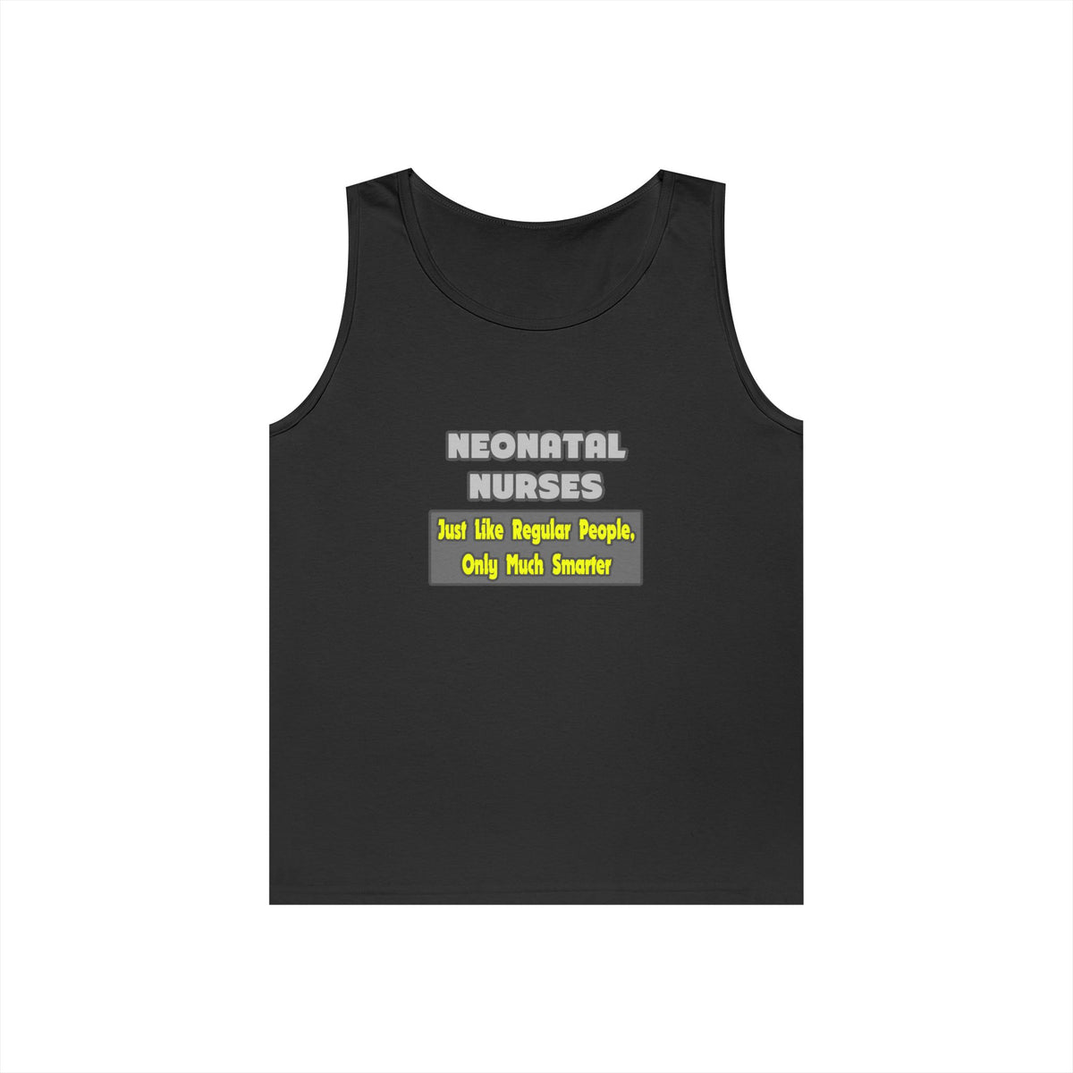 Neonatal Nurses...Smarter - Unisex Heavy Cotton Tank Top