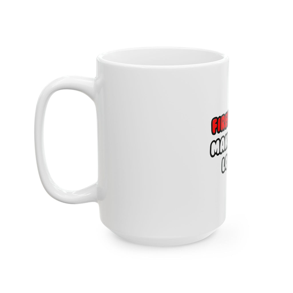 Firefighters Make Great Lovers - Ceramic Mug, (11oz, 15oz)