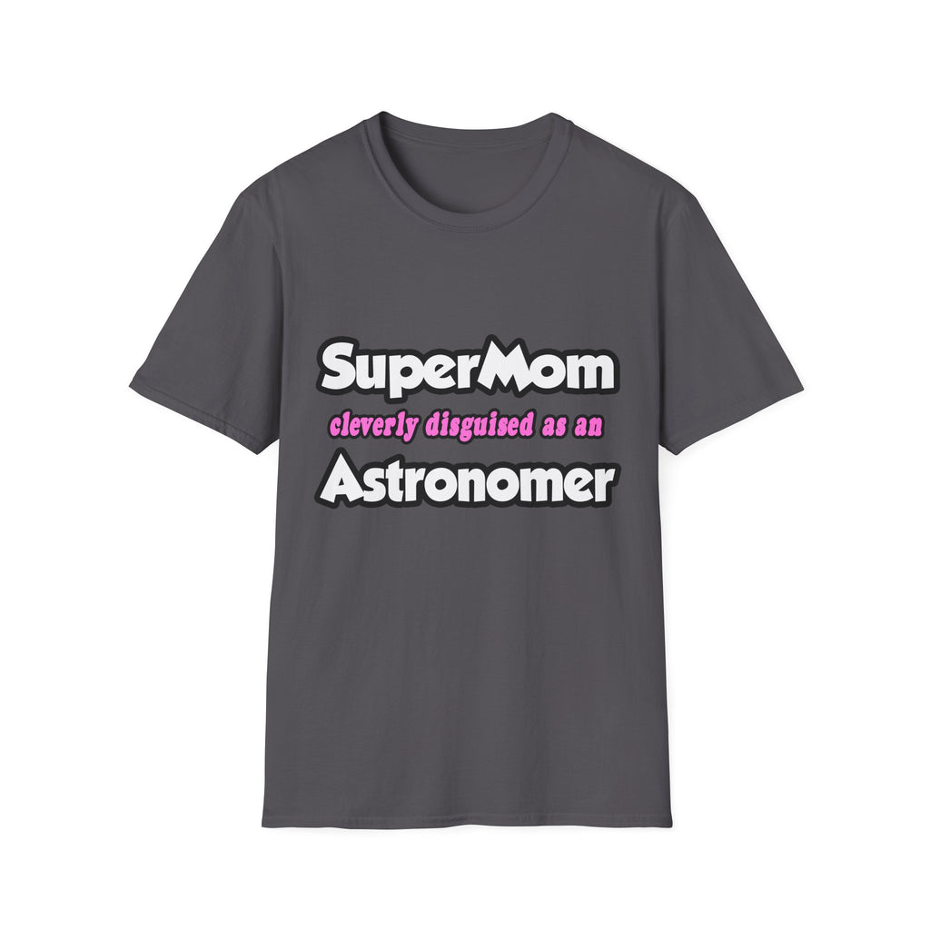 SuperMom...Astronomer - Unisex Softstyle T-Shirt