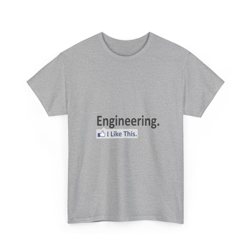 Engineering...I Like This - Unisex Heavy Cotton Tee