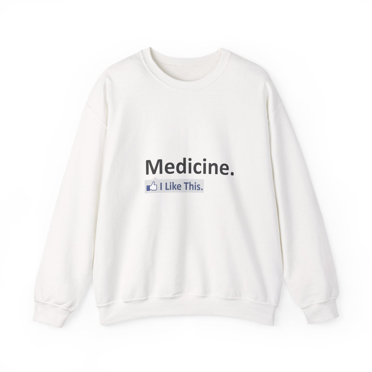 Medicine...I Like This - Unisex Heavy Blend™ Crewneck Sweatshirt