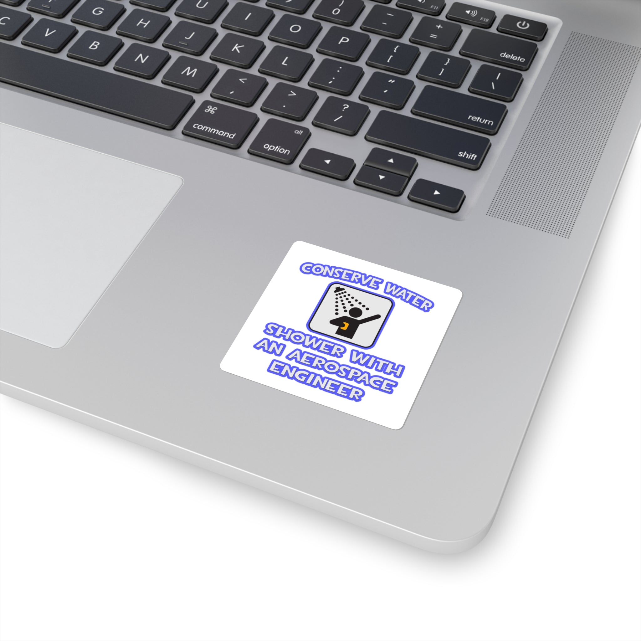Conserve Water .. Shower With Aerospace Engineer - Square Stickers