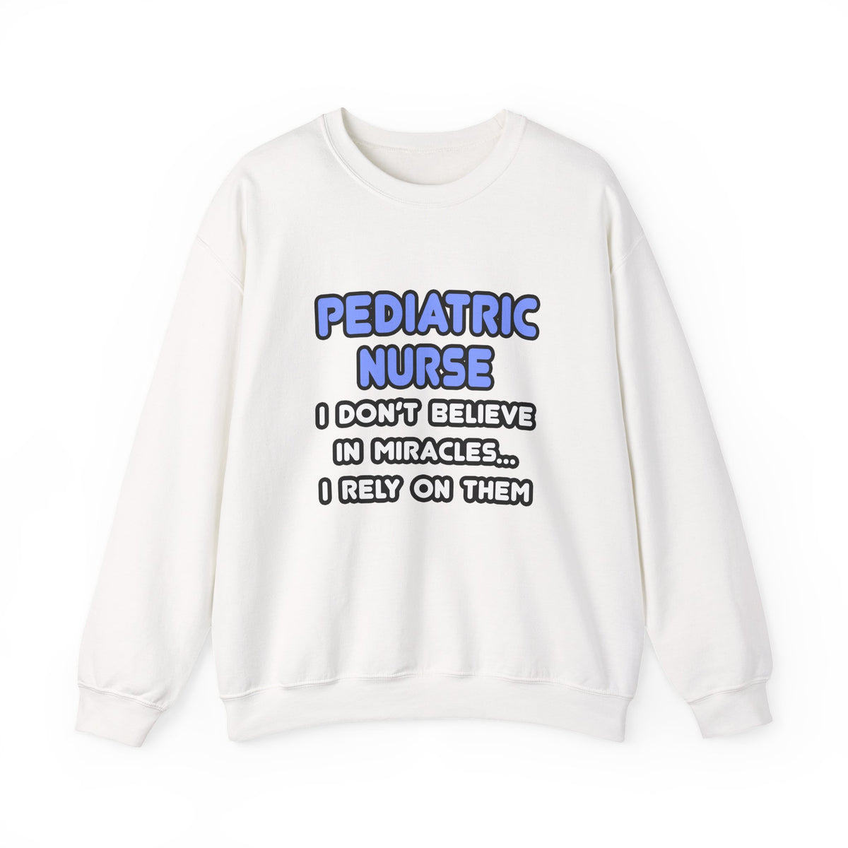 Miracles and Pediatric Nurses - Unisex Heavy Blend™ Crewneck Sweatshirt