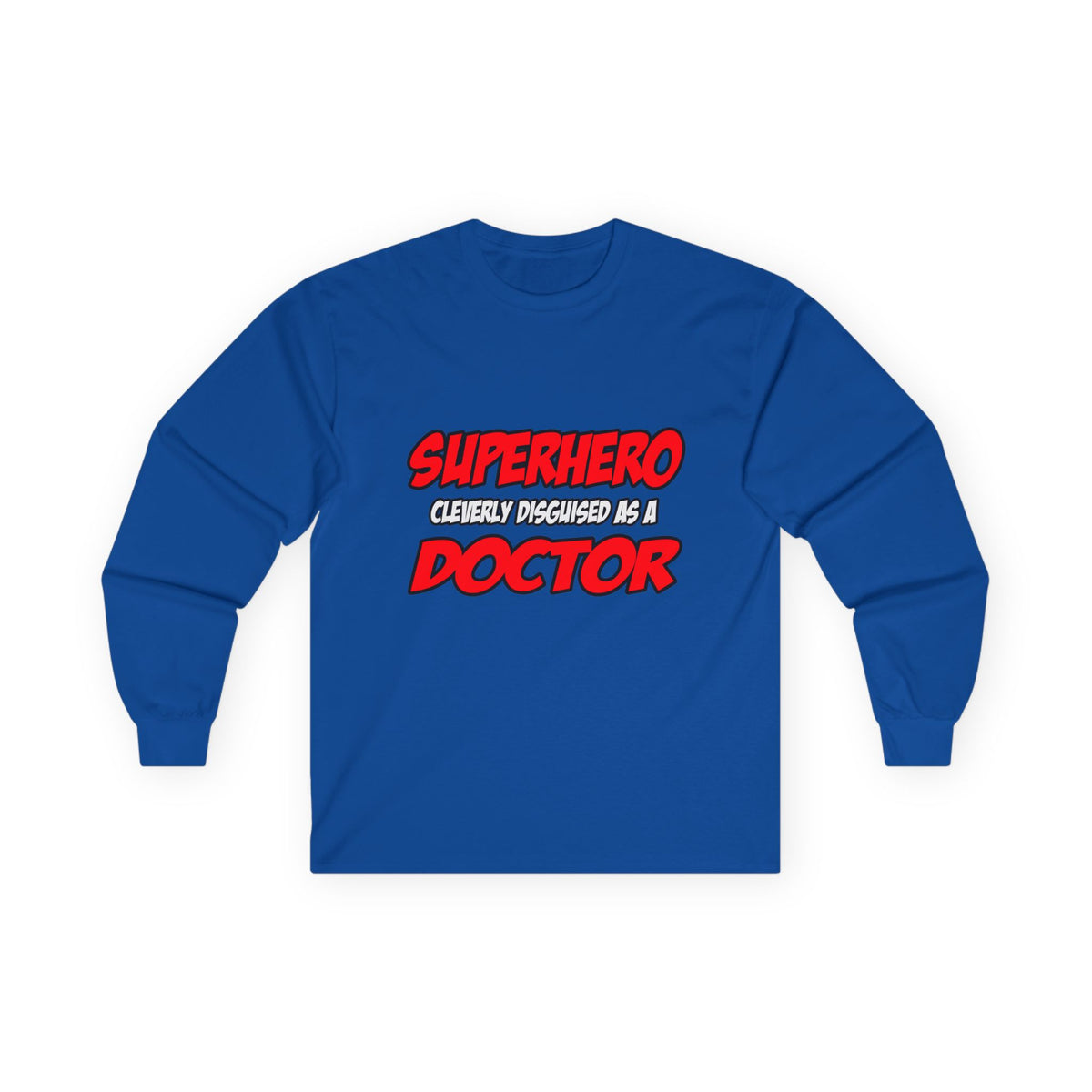Superhero...Doctor - Unisex Ultra Cotton Long Sleeve Tee