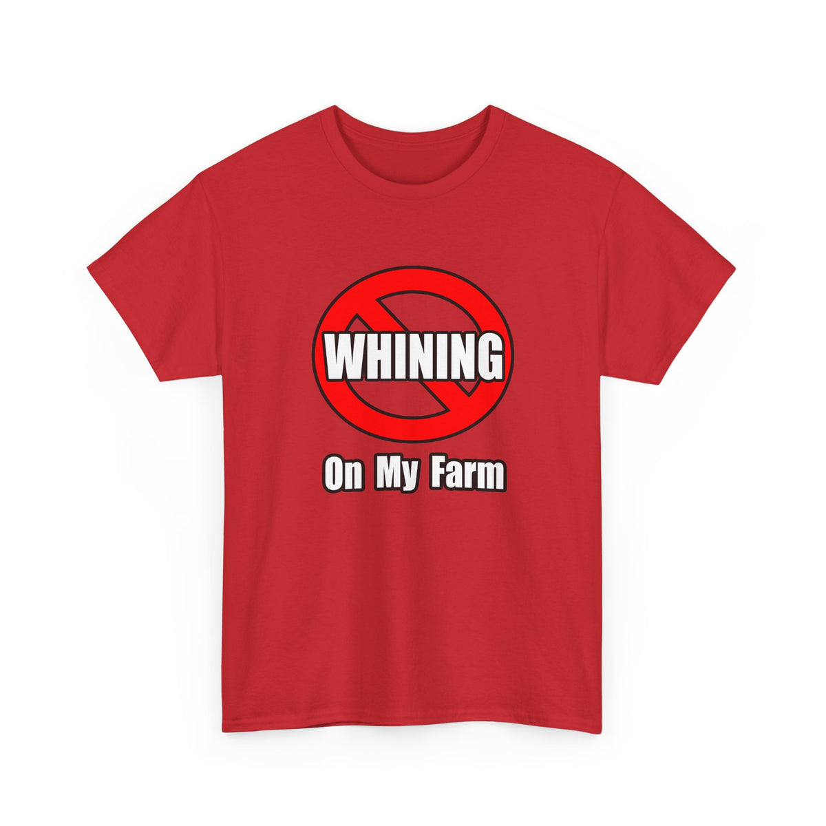 No Whining On My Farm - Unisex Heavy Cotton Tee