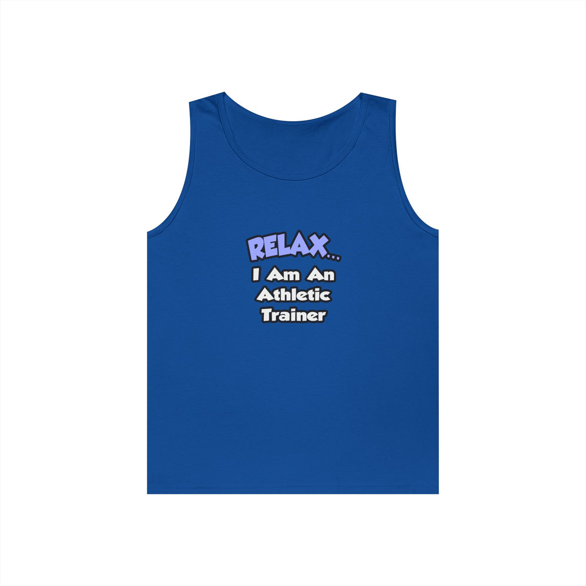 Relax ... I am an Athletic Trainer - Unisex Heavy Cotton Tank Top