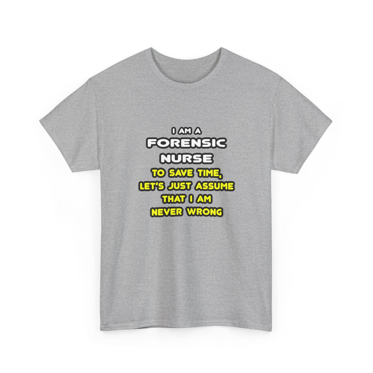 Funny Forensic Nurse T Shirts and Gifts - Unisex Heavy Cotton Tee