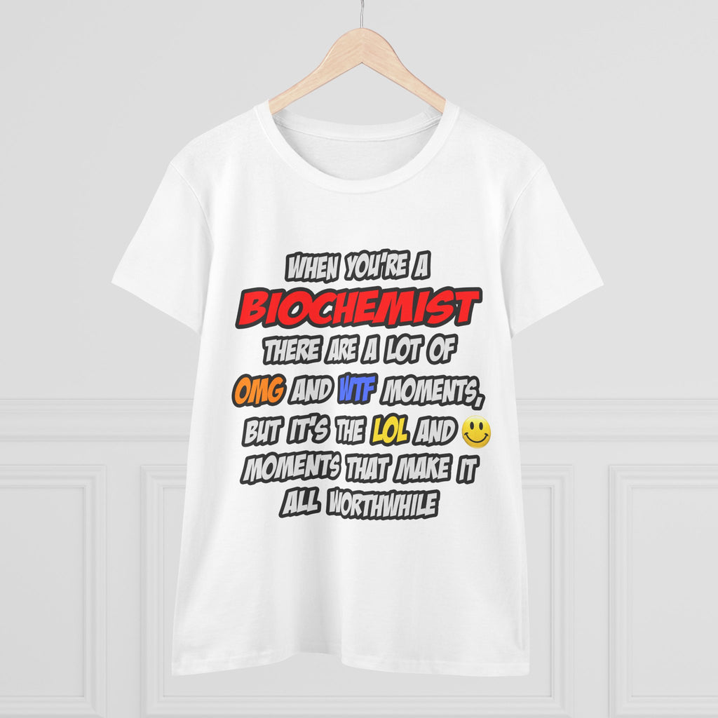 Biochemist .. OMG WTF LOL - Women's Midweight Cotton Tee