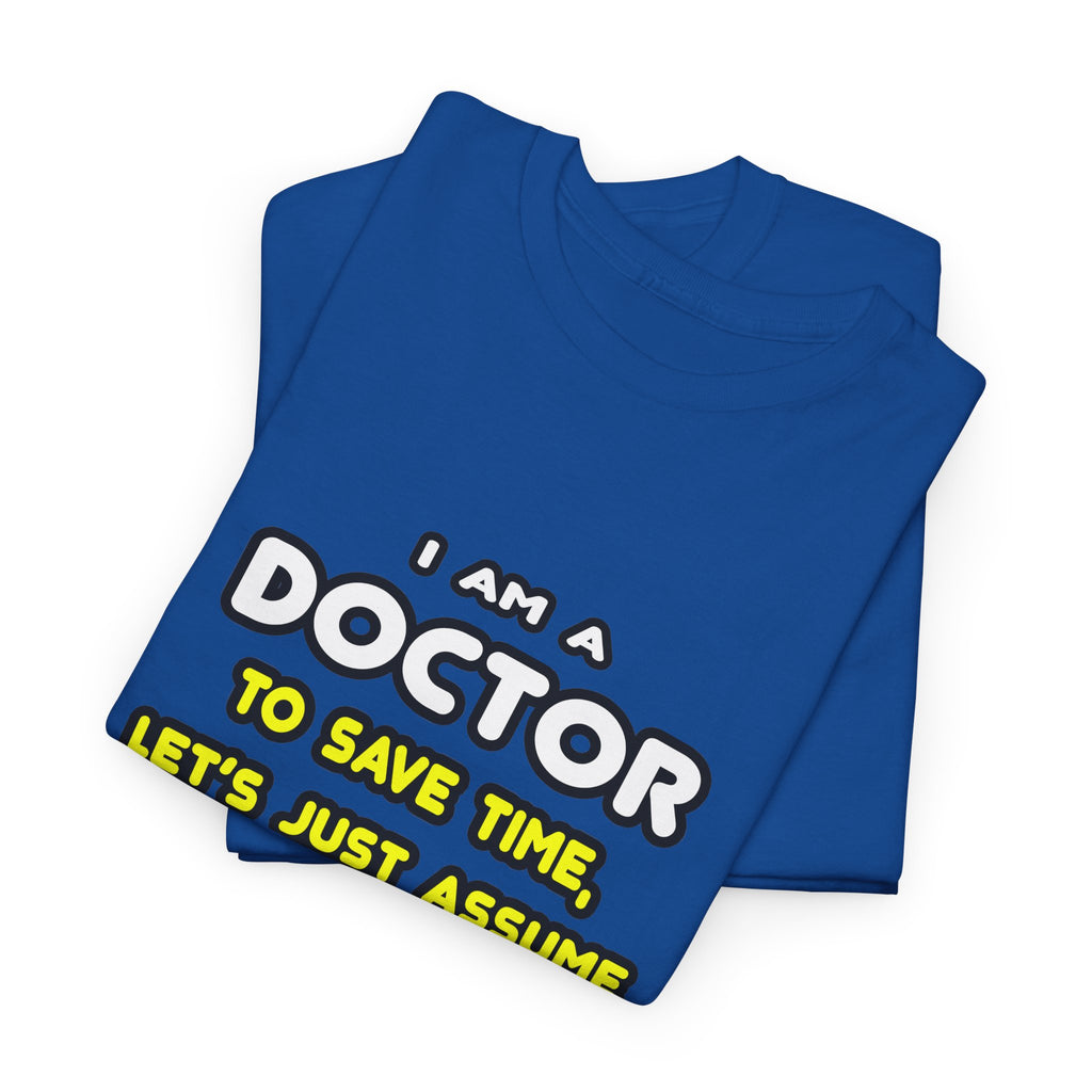 Funny Doctor T Shirts and Gifts - Unisex Heavy Cotton Tee