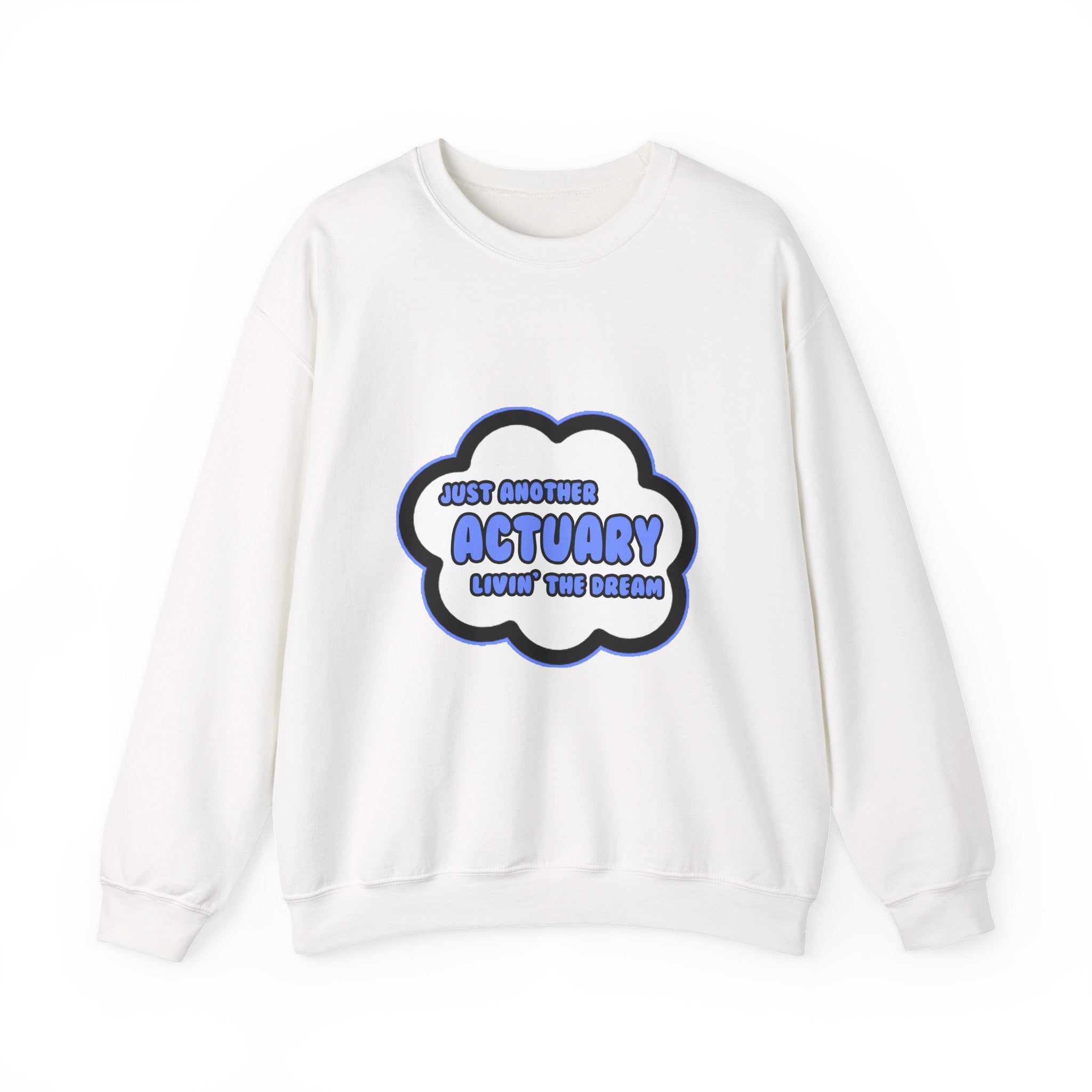 Actuary .. Livin' The Dream - Unisex Heavy Blend™ Crewneck Sweatshirt
