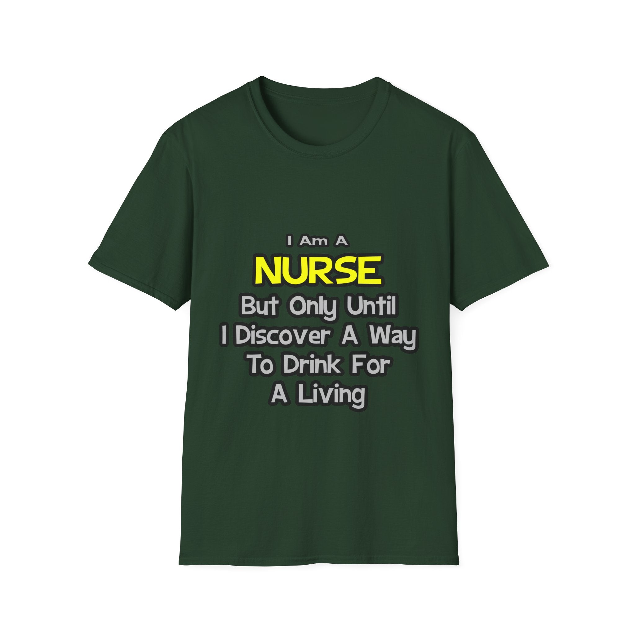 Nurse Joke .. Drink for a Living - Unisex Softstyle T-Shirt