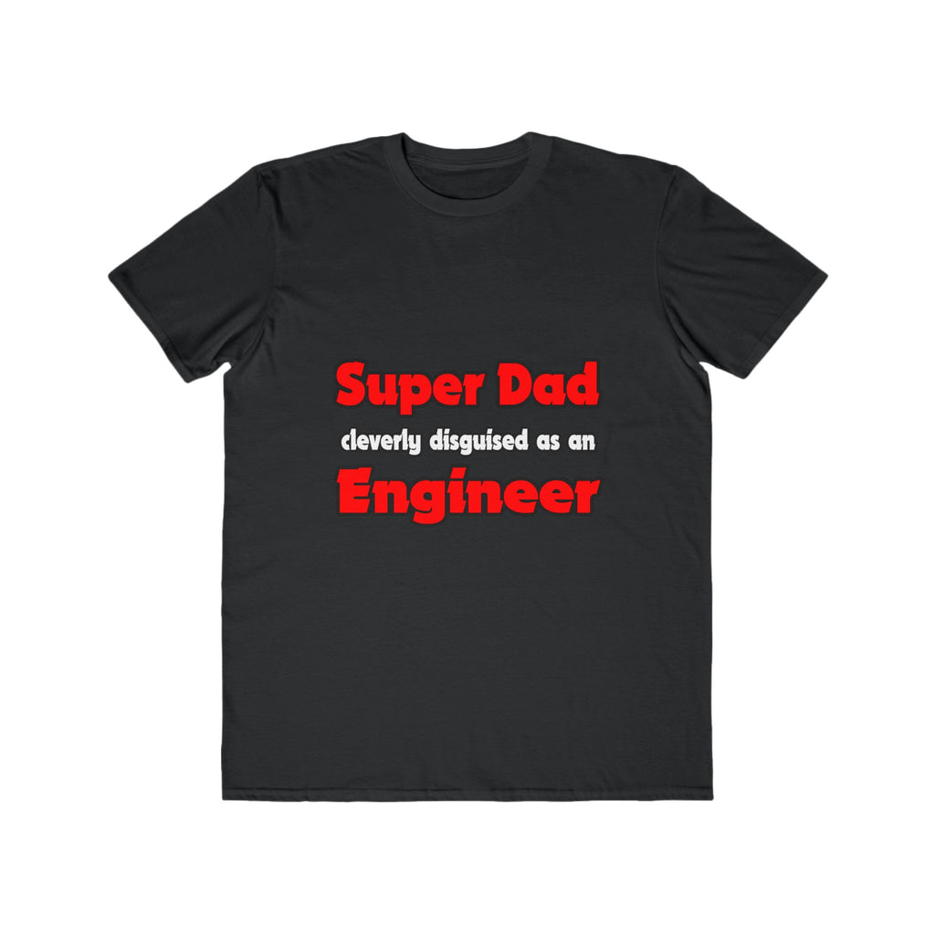 Super Dad ... Engineer - Men's Lightweight Fashion Tee