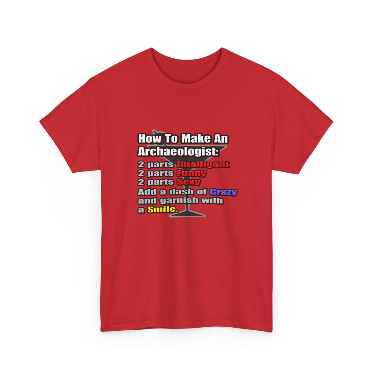 How To Make an Archaeologist - Unisex Heavy Cotton Tee