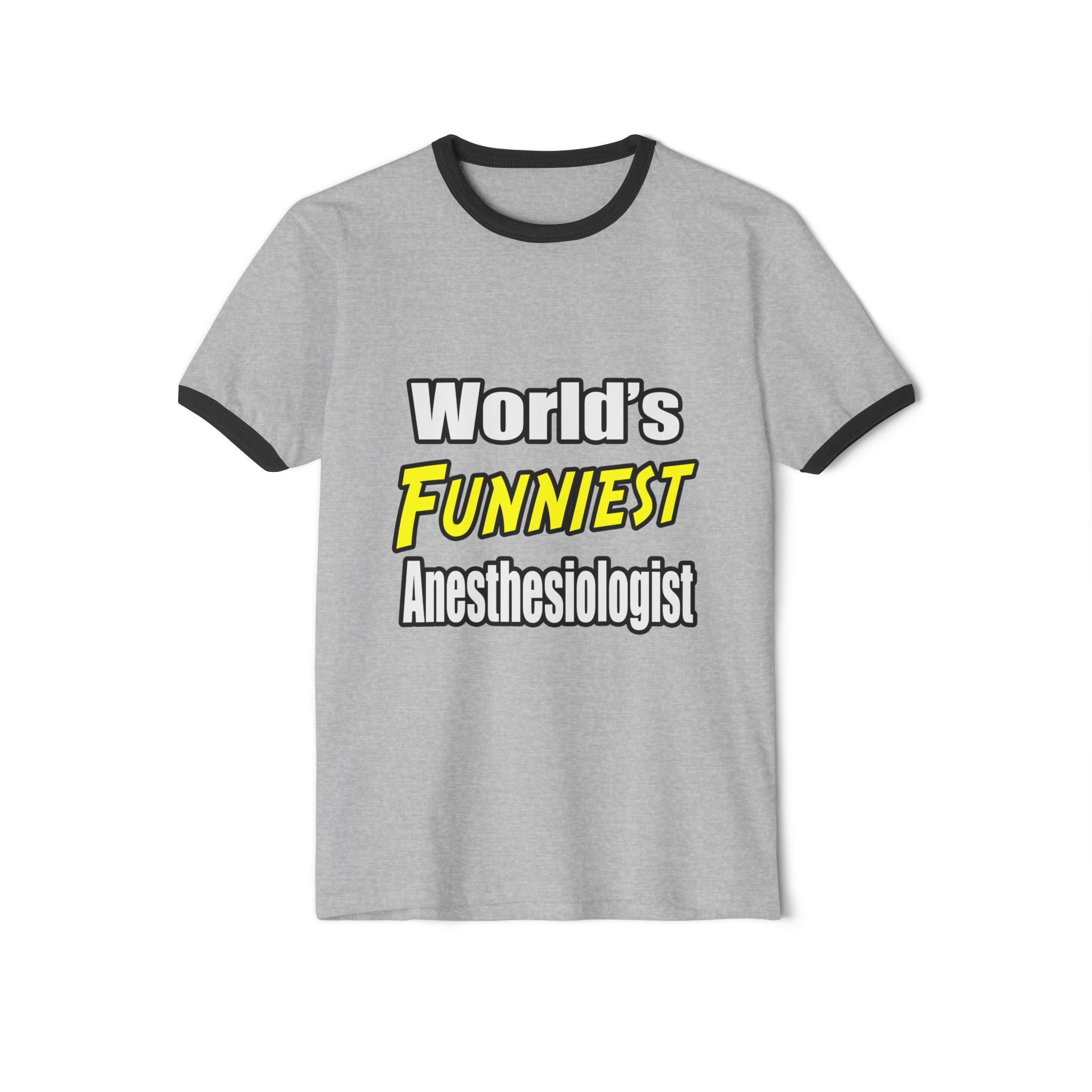 World's Funniest Anesthesiologist - Unisex Cotton Ringer T-Shirt