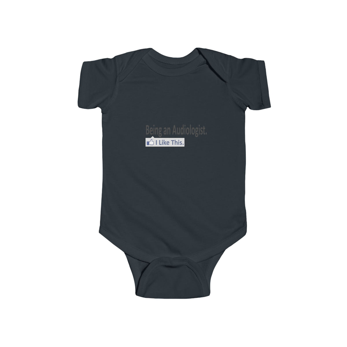 Being an Audiologist...I Like This - Infant Fine Jersey Bodysuit