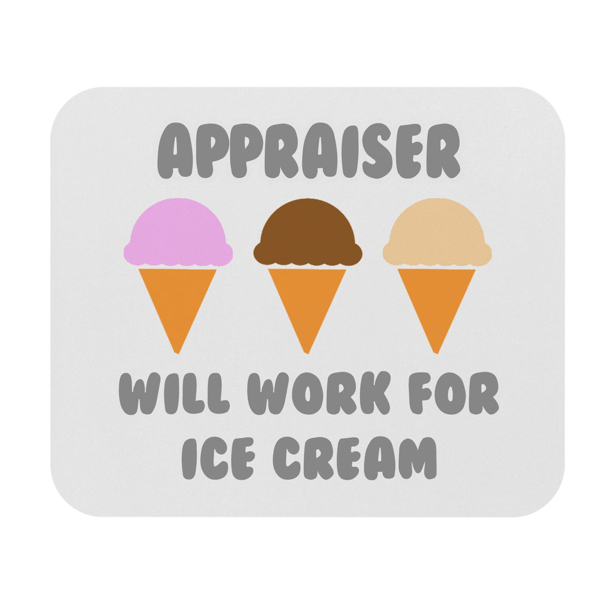 Appraiser ... Will Work For Ice Cream - Mouse Pad (Rectangle)