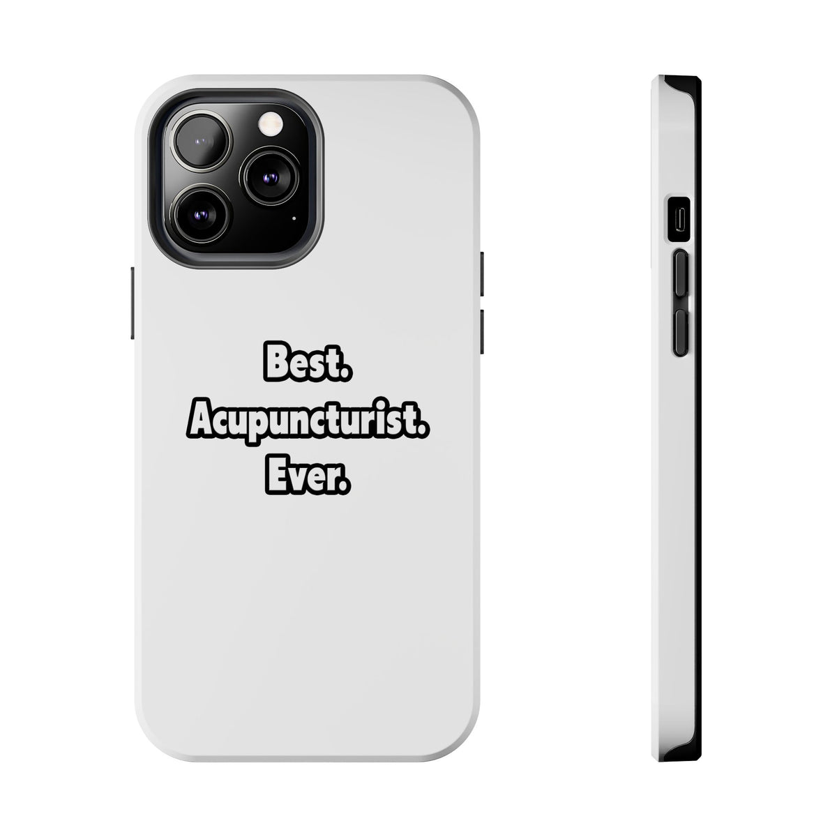 Best. Acupuncturist. Ever - Tough Phone Cases