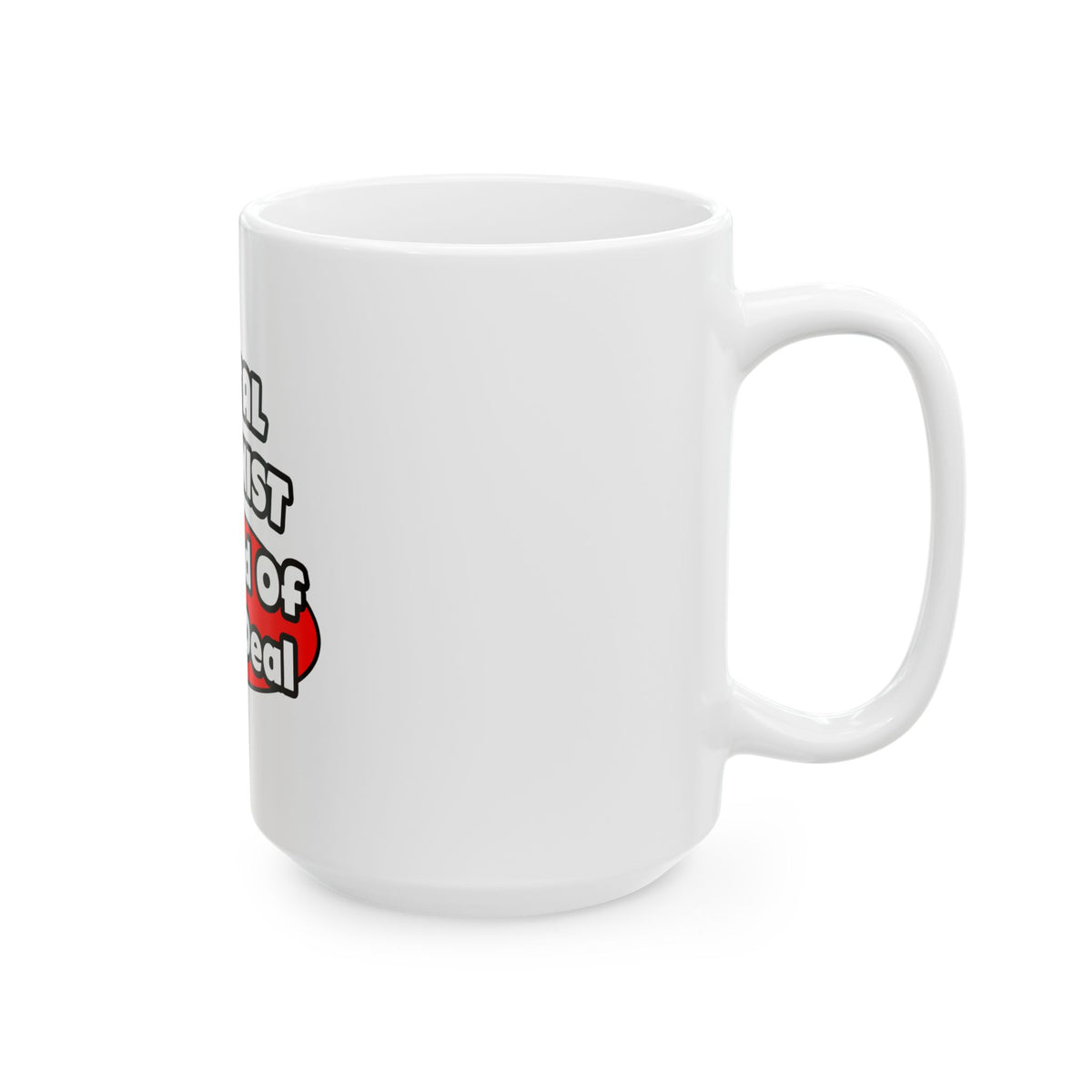 Dental Hygienist...Big Deal - Ceramic Mug, (11oz, 15oz)