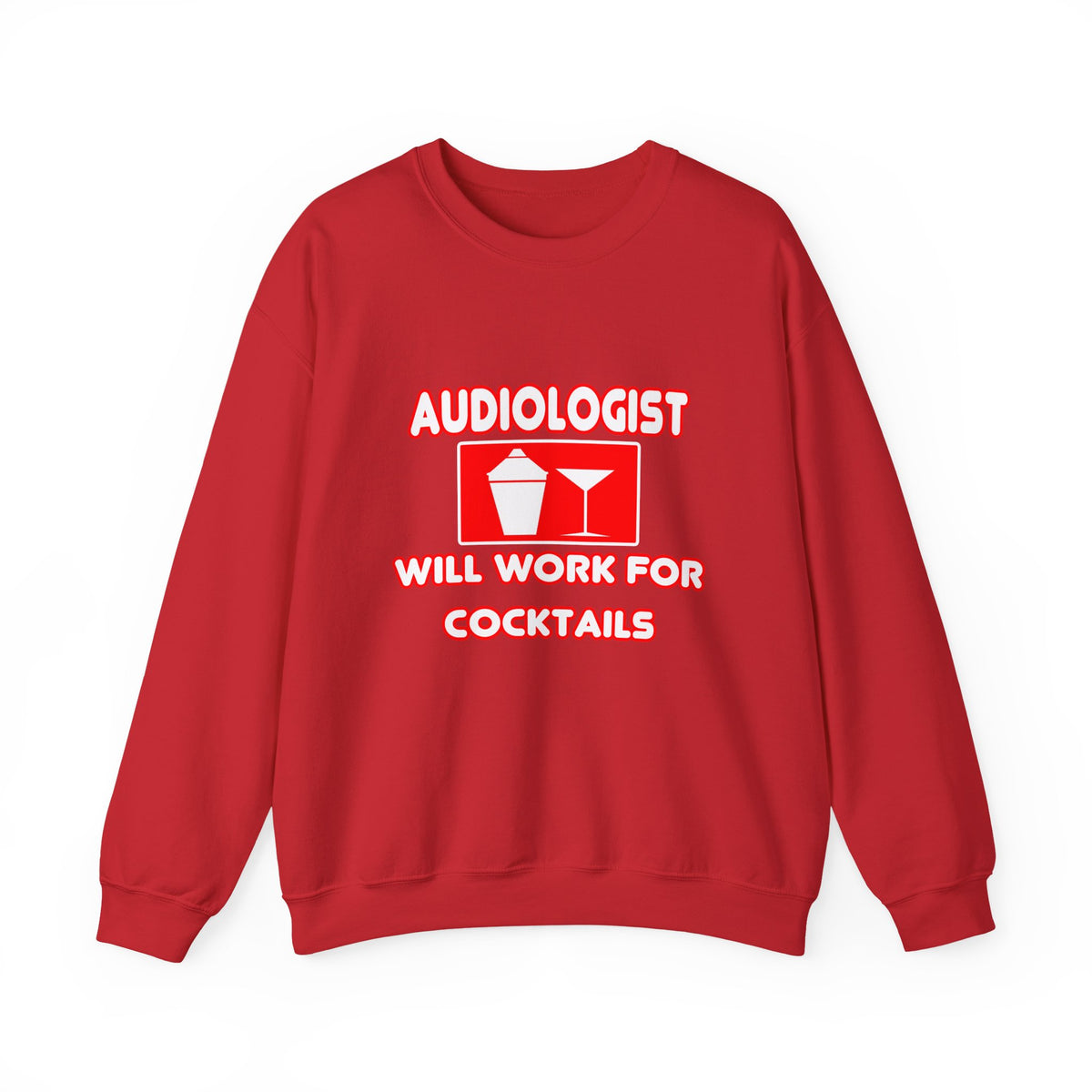 Audiologist ... Will Work For Cocktails - Unisex Heavy Blend™ Crewneck Sweatshirt