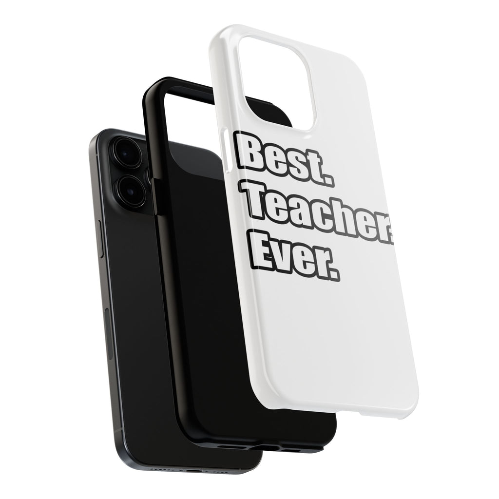 best teacher ever - Tough Phone Cases