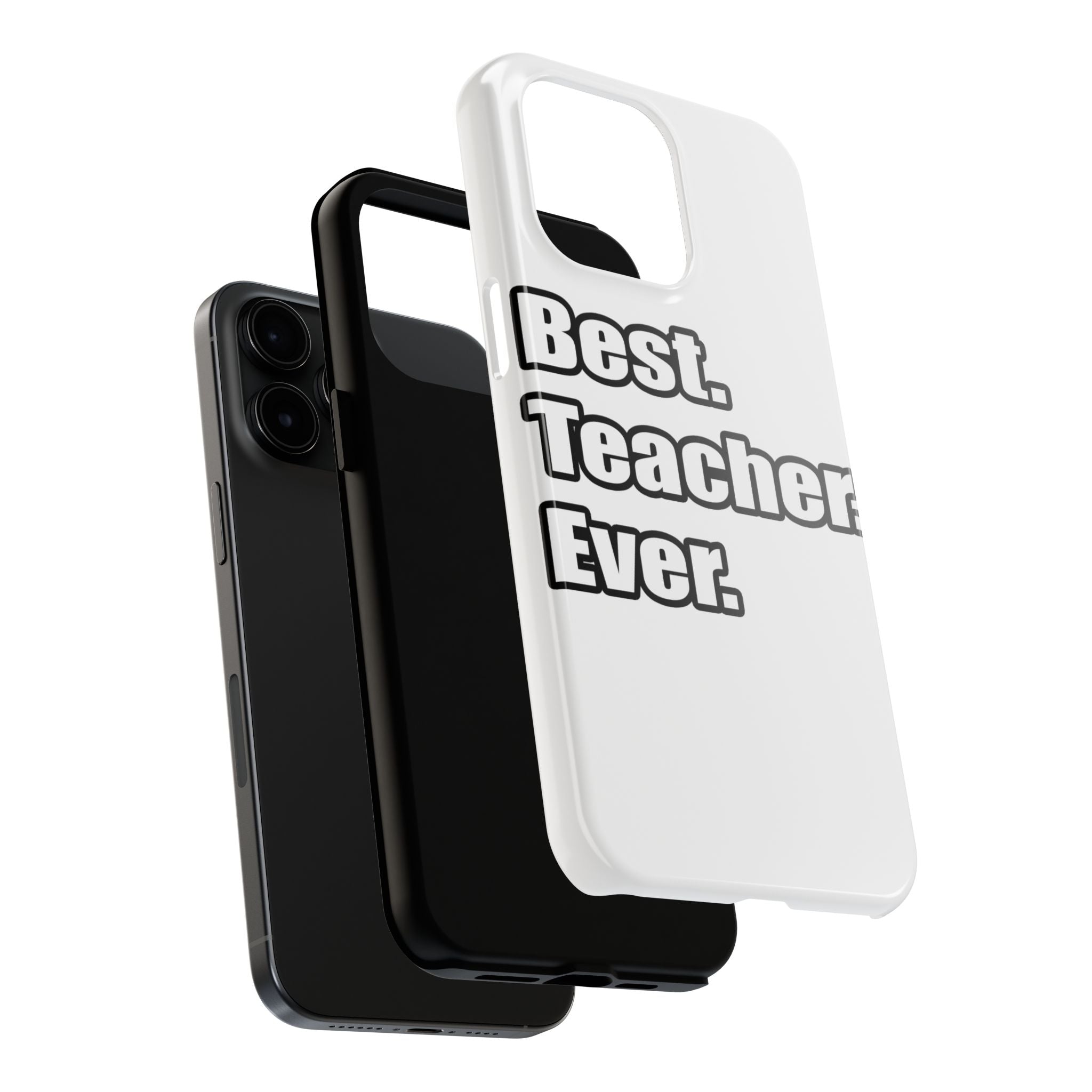 best teacher ever - Tough Phone Cases