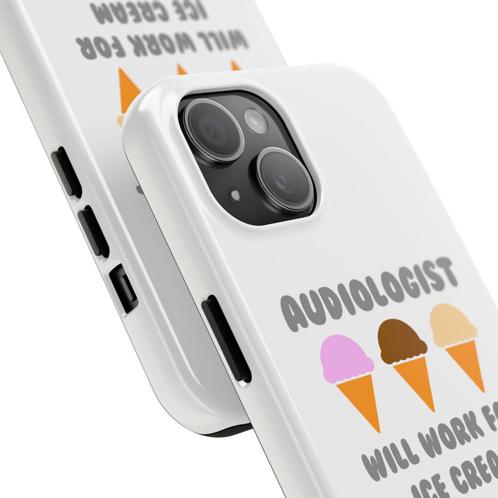 Audiologist ... Will Work For Ice Cream - Tough Phone Cases