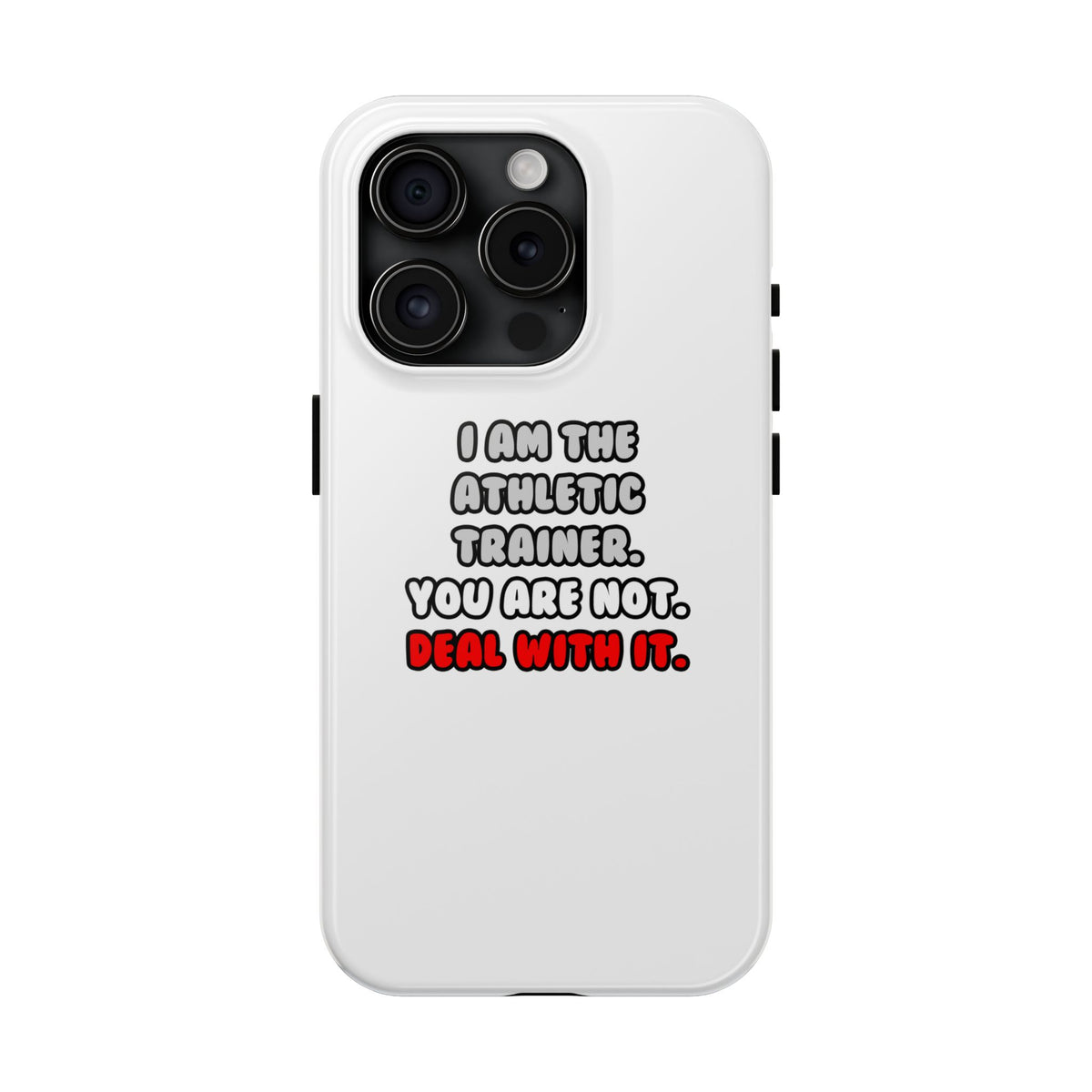 Deal With It ... Funny Athletic Trainer - Tough Phone Cases