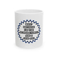 Acupuncturist .. Because I Said So - Ceramic Mug, (11oz, 15oz)