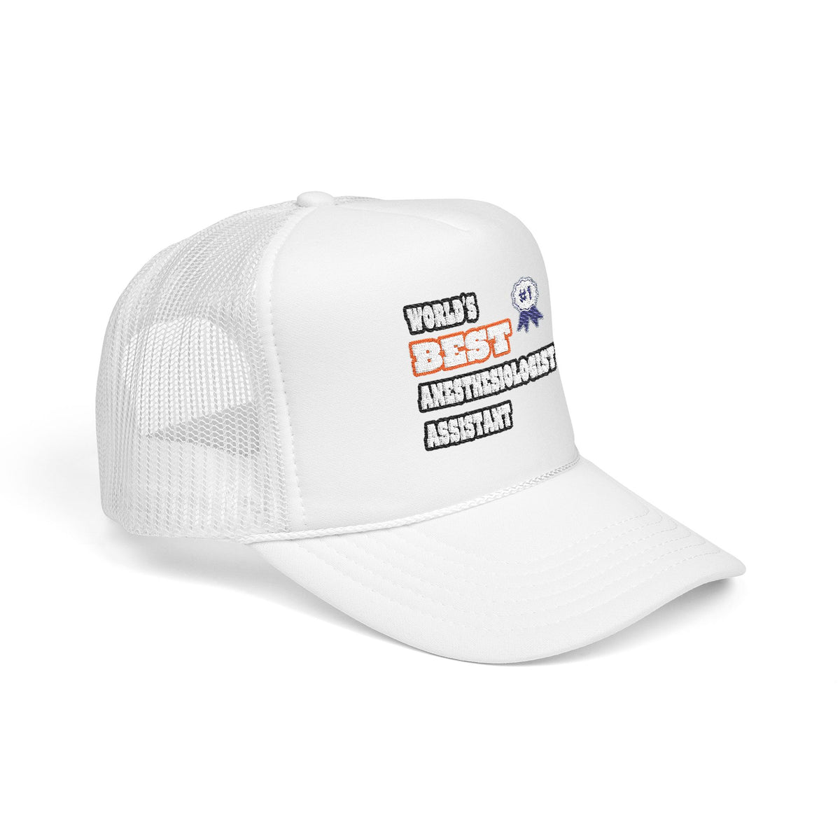 World's Best Anesthesiologist Assistant - Foam Trucker Hat