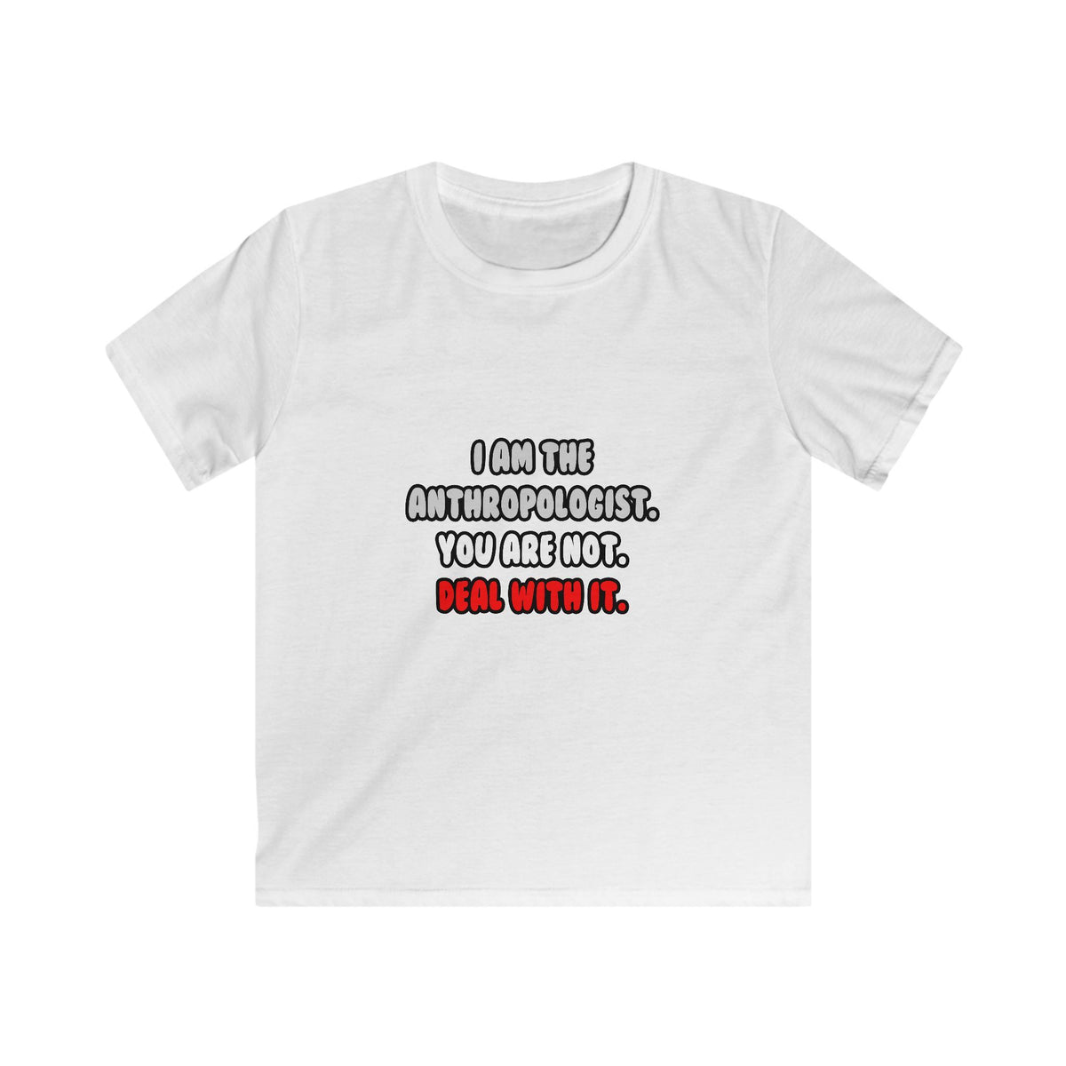 Deal With It ... Funny Anthropologist - Kids Softstyle Tee