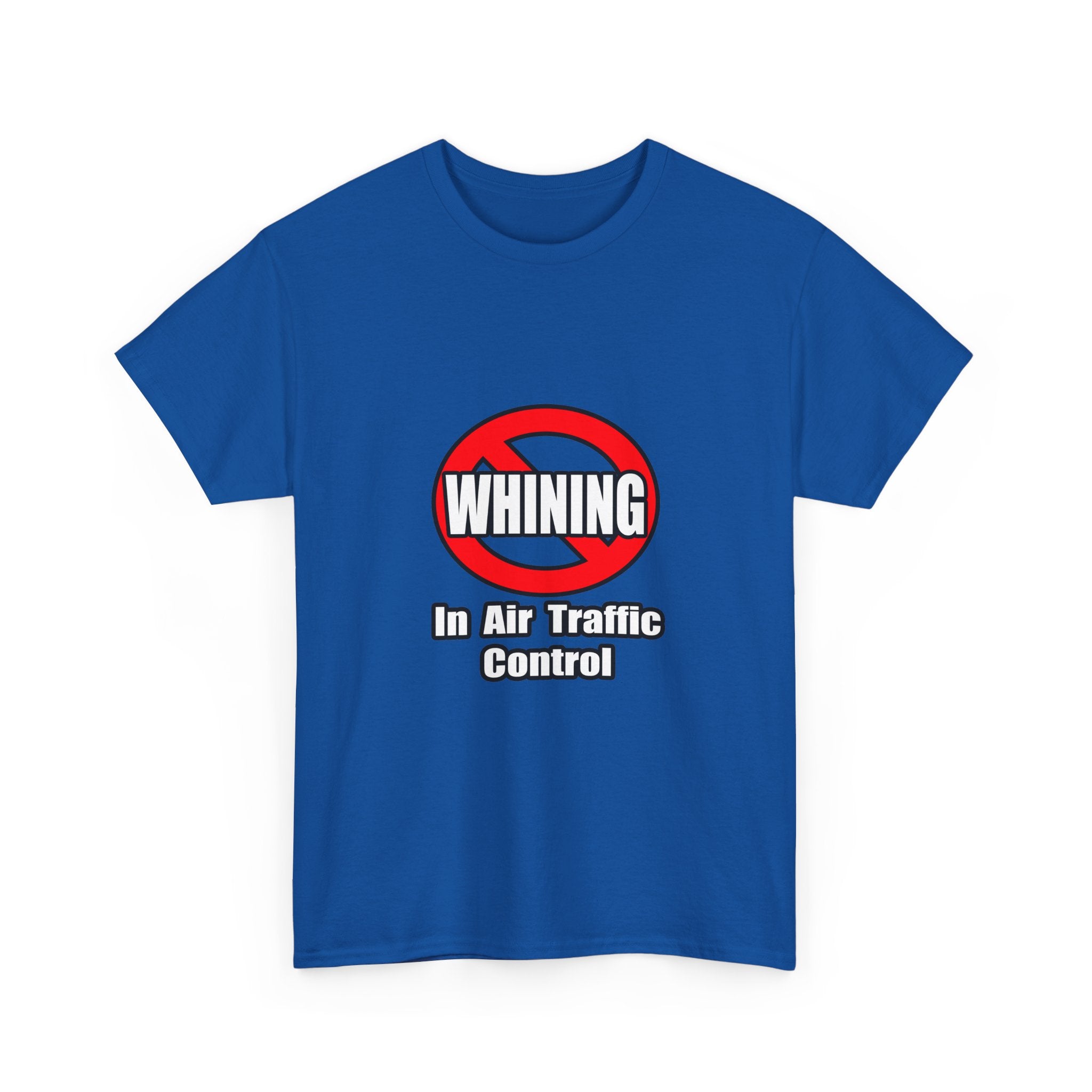No Whining In Air Traffic Control - Unisex Heavy Cotton Tee
