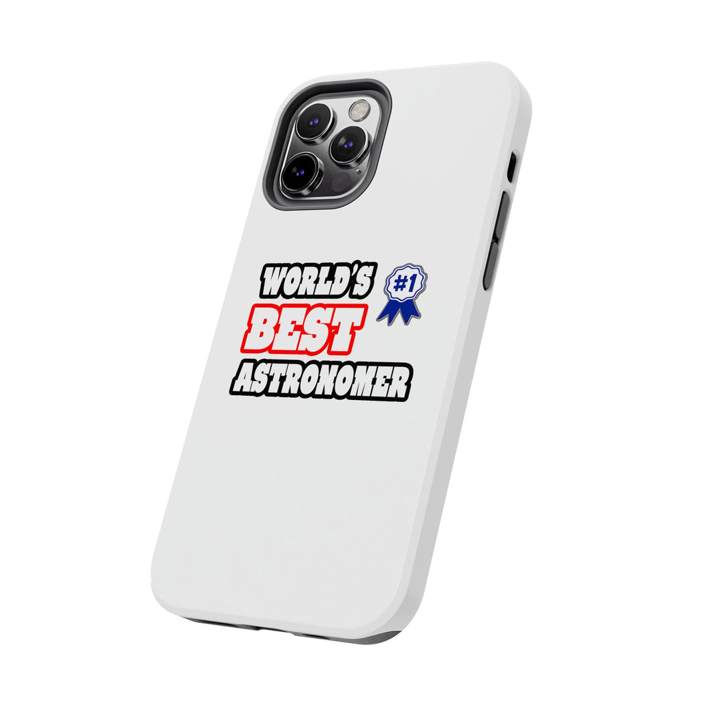 World's Best Astronomer - Tough Phone Cases