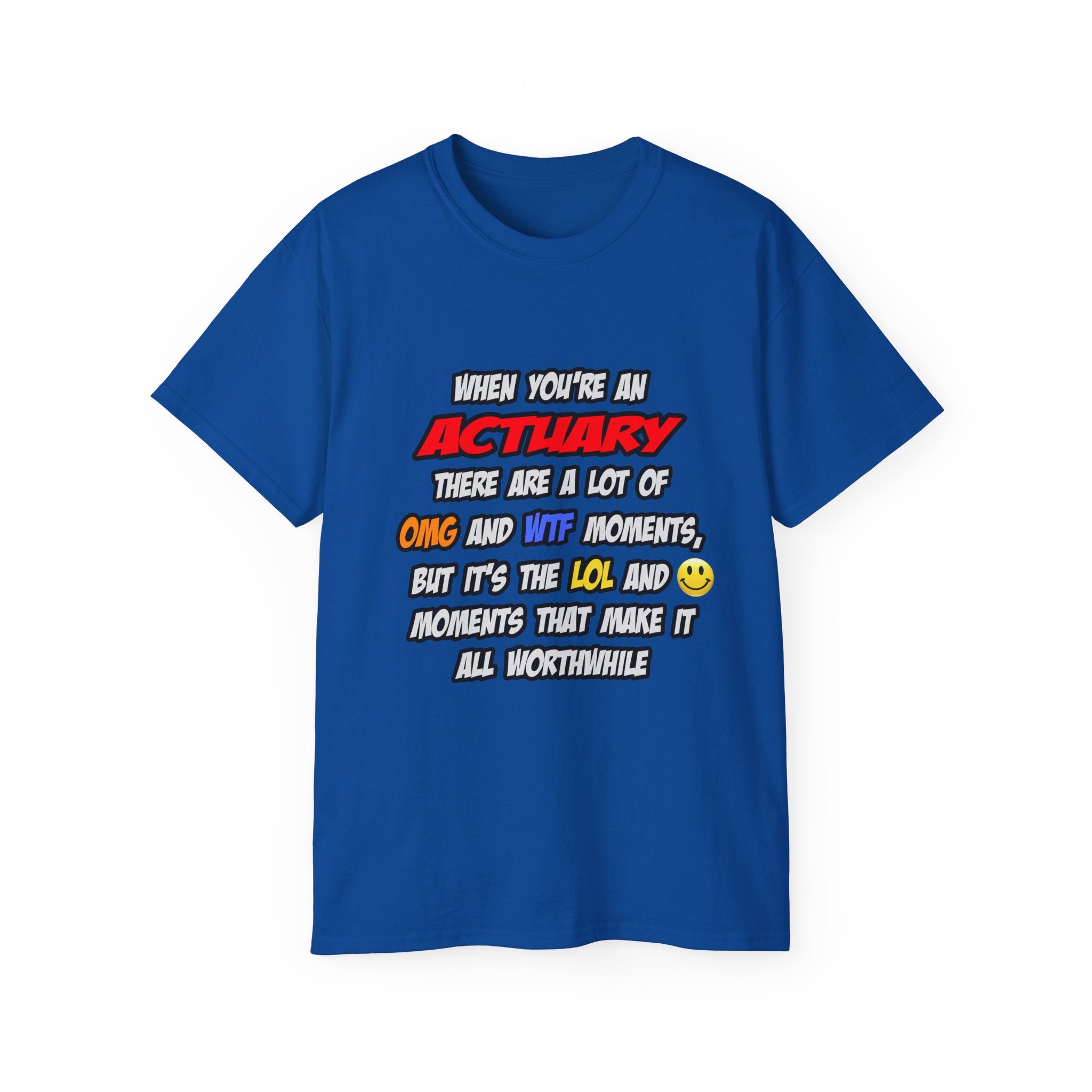Actuary .. OMG WTF LOL - Unisex Ultra Cotton Tee