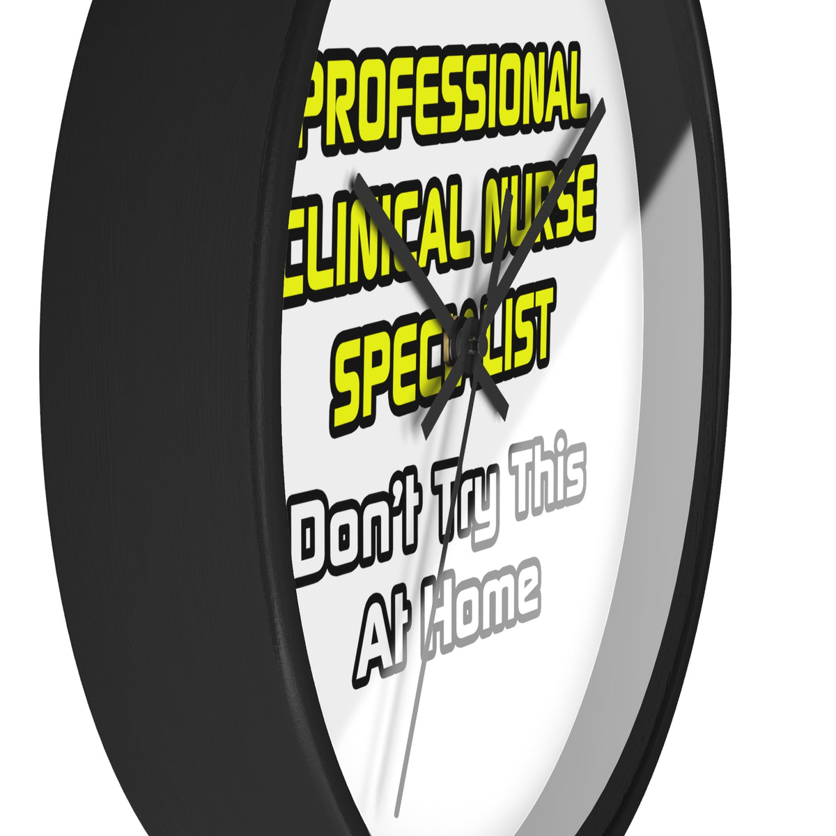 Professional Clinical Nurse Specialist .. Joke - Wall Clock