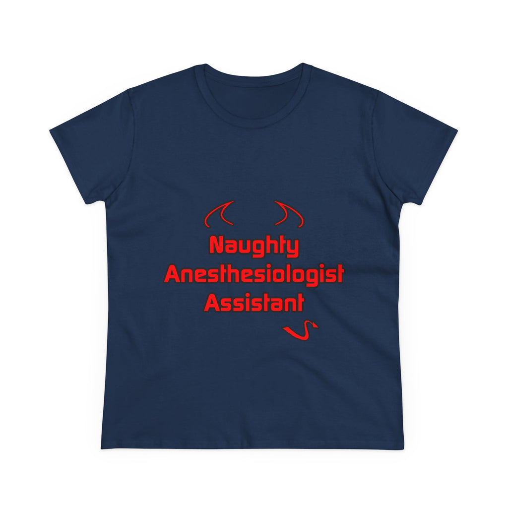 Naughty Anesthesiologist Assistant - Women's Midweight Cotton Tee