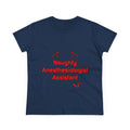 Naughty Anesthesiologist Assistant - Women's Midweight Cotton Tee