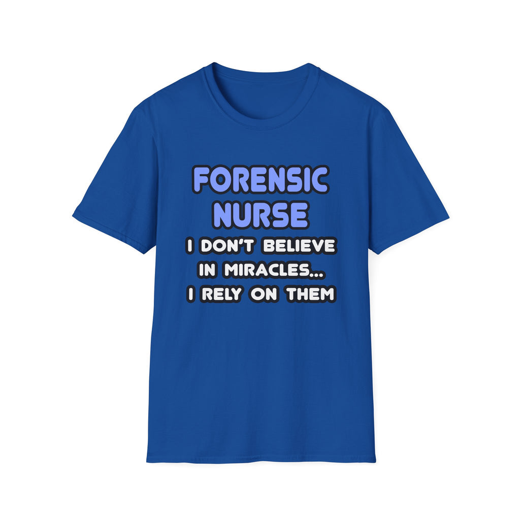 Miracles and Forensic Nurses - Unisex Softstyle T-Shirt