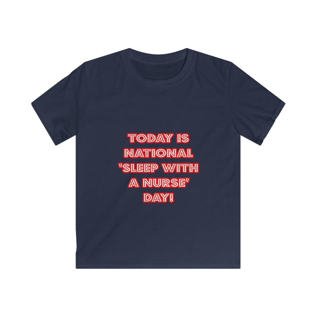 National 'Sleep With a Nurse' Day - Kids Softstyle Tee