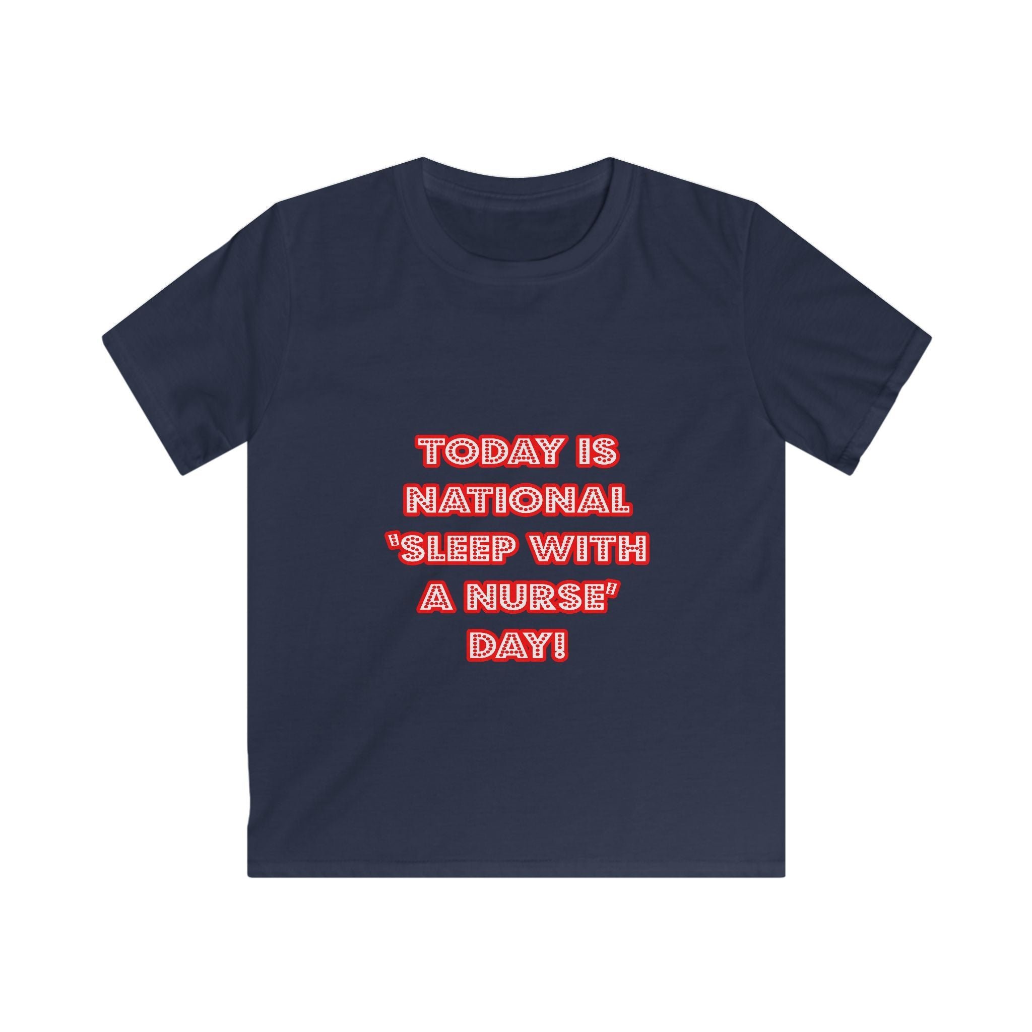 National 'Sleep With a Nurse' Day - Kids Softstyle Tee