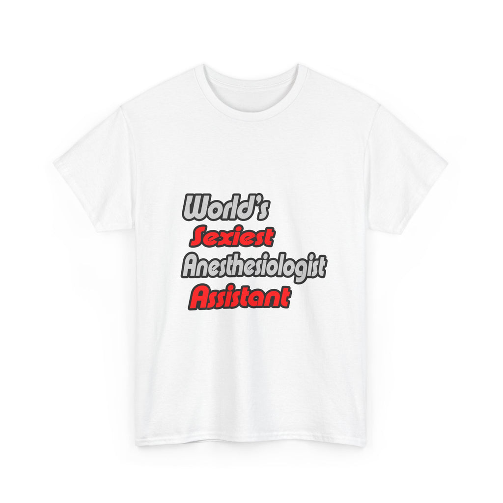 World's Sexiest Anesthesiologist Assistant - Unisex Heavy Cotton Tee
