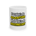 Everyday's An Adventure .. Endocrinologist - Ceramic Mug, (11oz, 15oz)