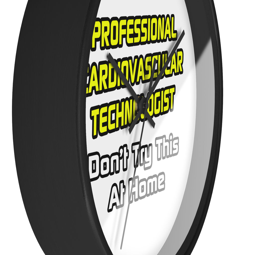Professional Cardiovascular Technologist .. Joke - Wall Clock