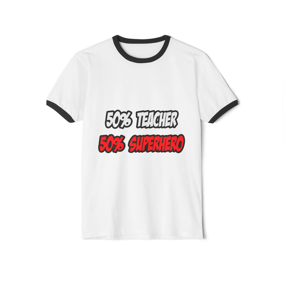 Half Teacher...Half Superhero - Unisex Cotton Ringer T-Shirt