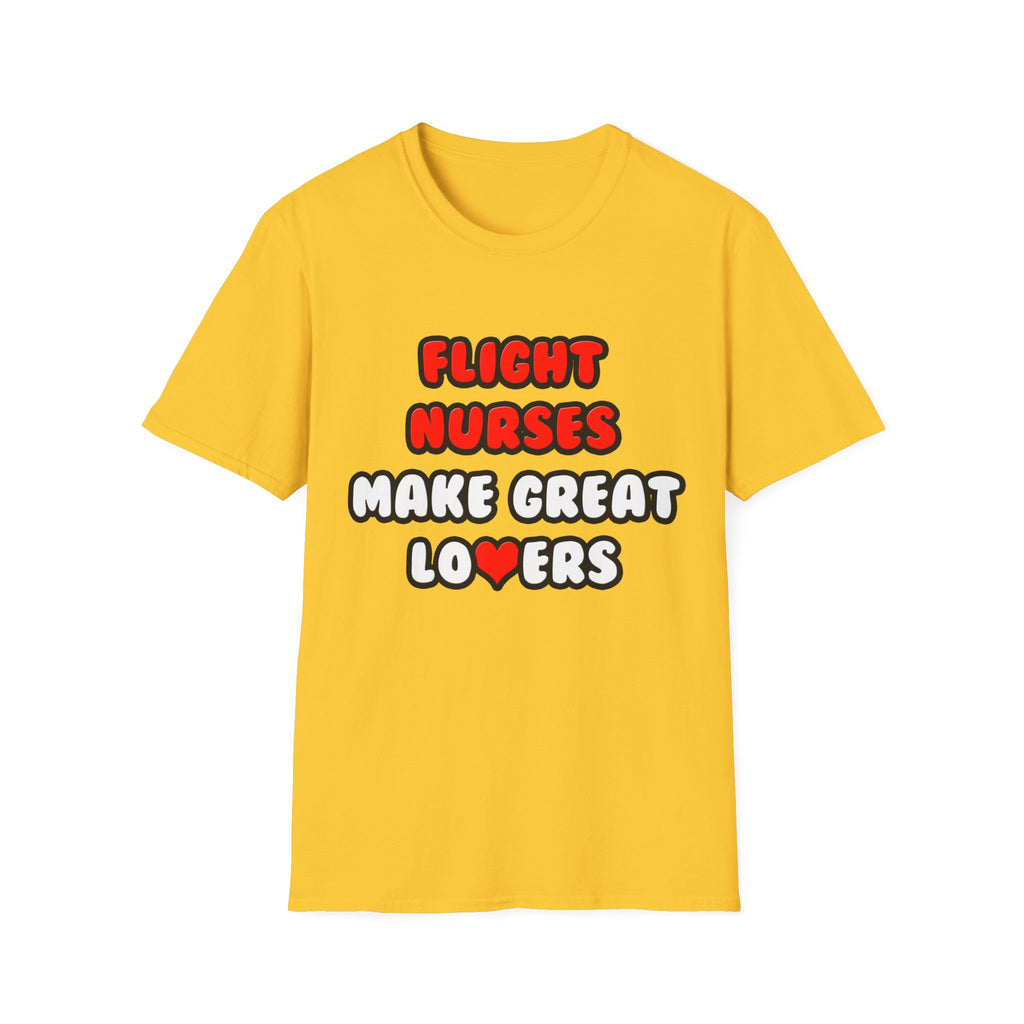 Flight Nurses Make Great Lovers - Unisex Softstyle T-Shirt