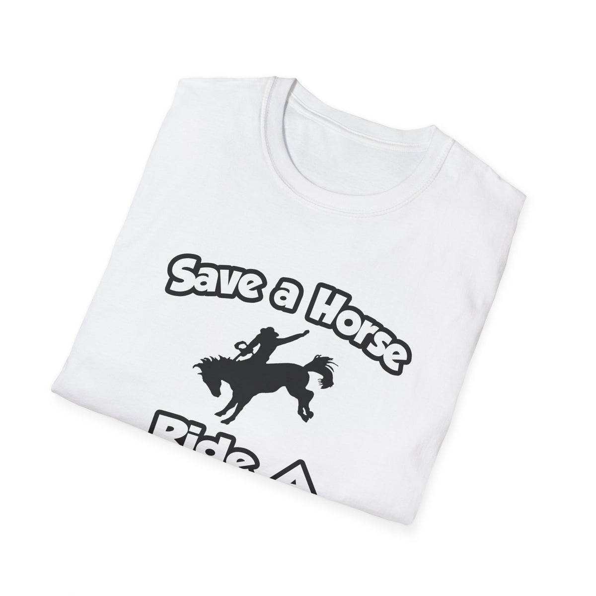 Save a Horse .. Ride a Doctor - Unisex Softstyle T-Shirt