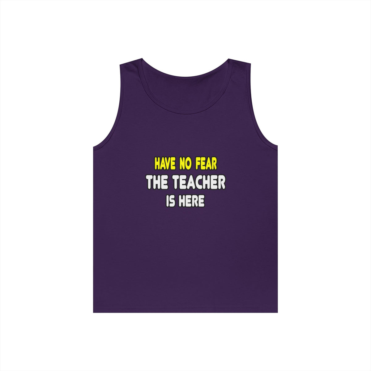 Have No Fear, The Teacher Is Here - Unisex Heavy Cotton Tank Top